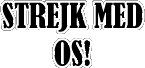 Strejk med Os!